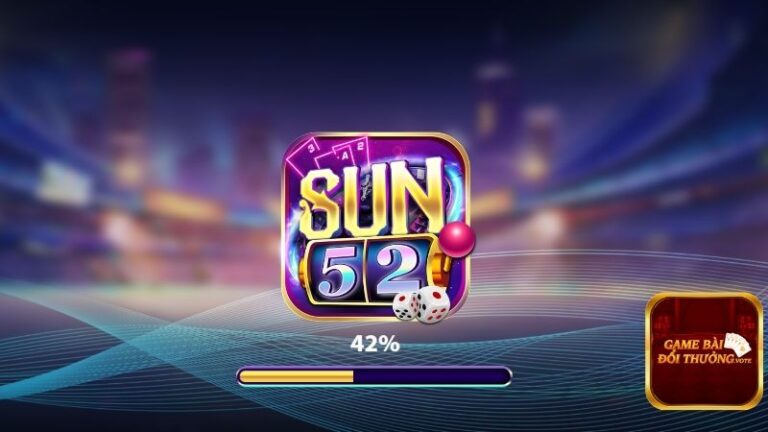 Sun52 là cổng game xanh chín với tỷ lệ thưởng khủng 