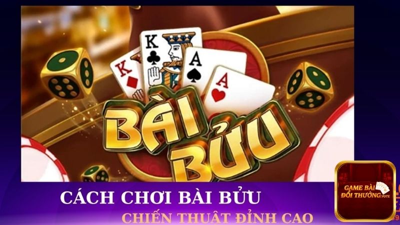 Cách chơi bài bửu luôn thắng